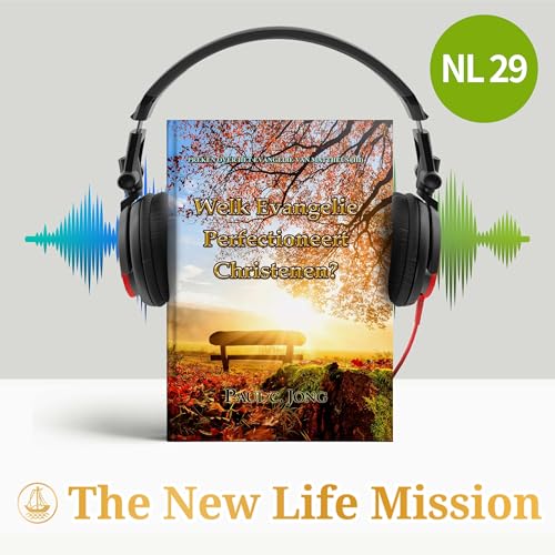 PREKEN OVER HET EVANGELIE VAN MATTHÉÜS (III) - WELK EVANGELIE PERFECTIONEERT CHRISTENEN?