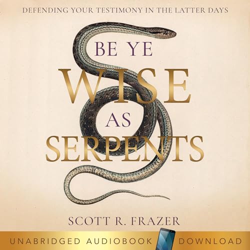 Be Ye Wise as Serpents by Scott Frazer