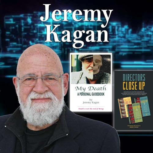 Harvey Brownstone Interviews Jeremy Kagan, Acclaimed Director, Screenwriter, Producer, Author by Unknown