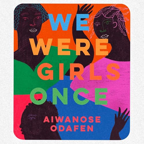 We Were Girls Once by Aiwanose Odafen