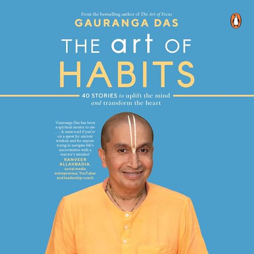 The Art of Habits by Gauranga Das