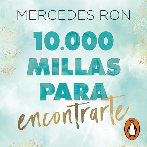 10.000 millas para encontrarte [10,000 Miles to Find You]