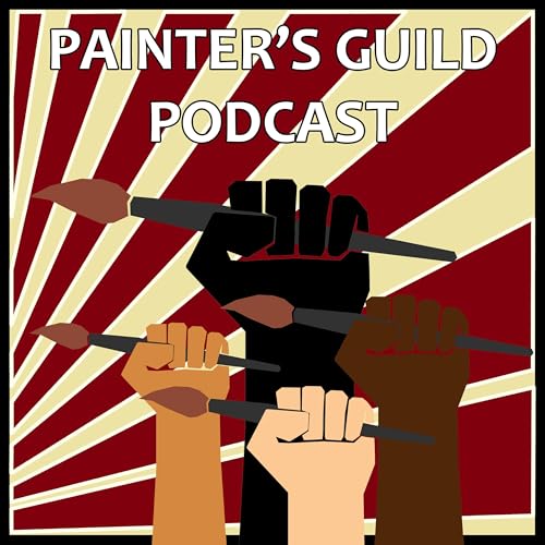 The Painter's Guild Podcast by The Painter's Guild Podcast