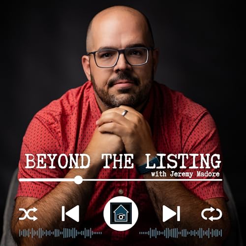Beyond the Listing with Jeremy Madore by Madore Photography