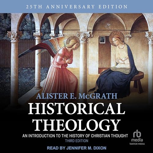 Historical Theology (3rd Edition) by Alister E. Mcgrath
