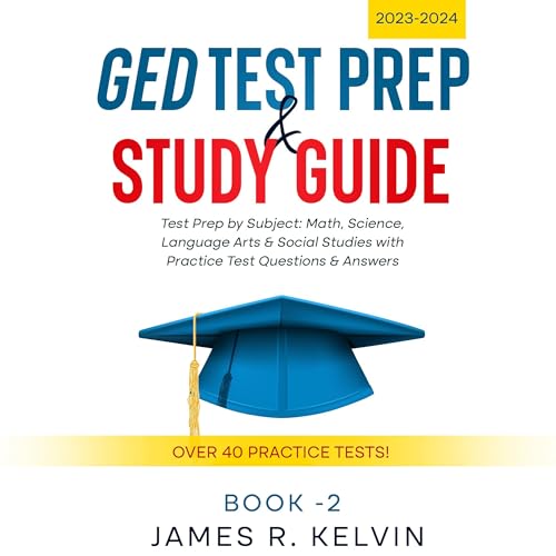 GED Test Prep & Study Guide 2023-2024: Prep by Subject by James Kelvin
