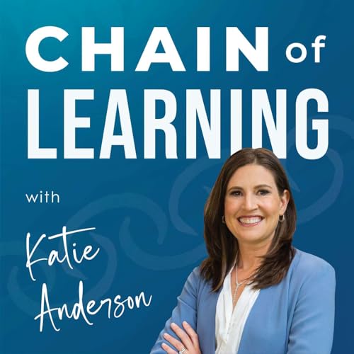 Chain of Learning: Leadership Strategies for Continuous Improvement and Transformational Change by Katie Anderson