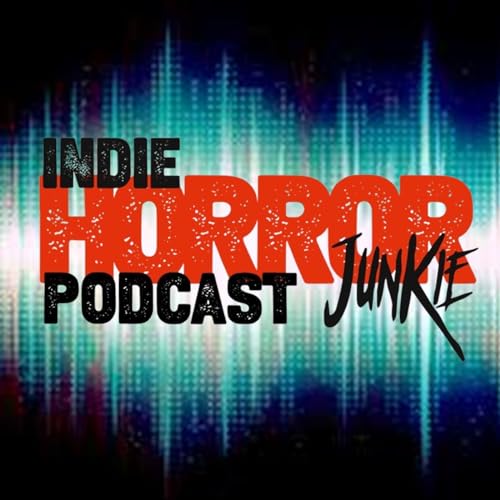 Indie Horror Junkie the Podcast by Indie Horror Junkie