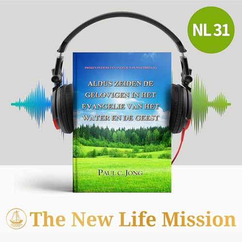 PREKEN OVER HET EVANGELIE VAN MATTHÉÜS (V) - ALDUS ZEIDEN DE GELOVIGEN IN HET EVANGELIE VAN HET WATER EN DE GEEST