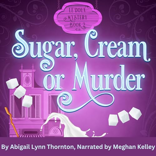 Sugar, Cream or Murder by Abigail Thornton