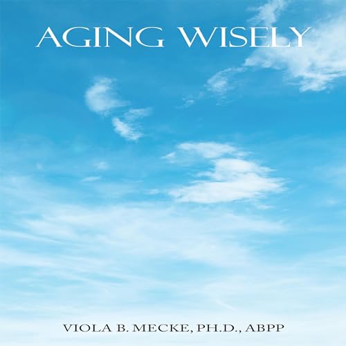 Aging Wisely