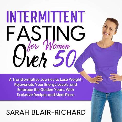 Intermittent Fasting for Women over 50 by Sarah Blair-Richard