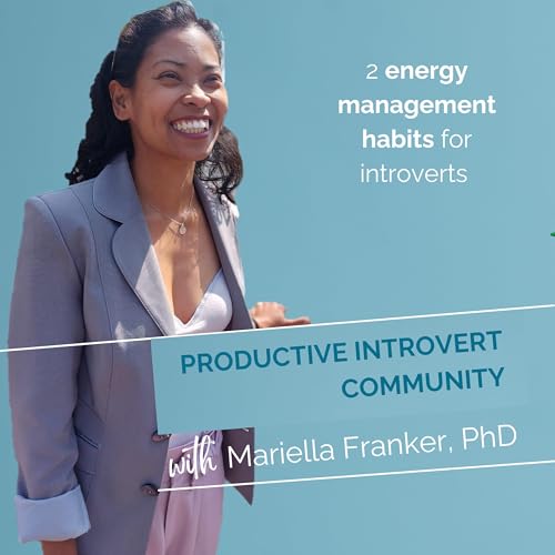 056 | 2 energy management habits for introverts (developing a morning routine that actually works) | Season 3 by Unknown
