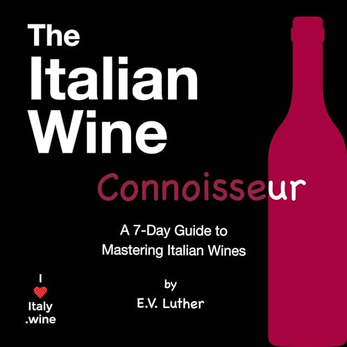 The Italian Wine Connoisseur by E.V. Luther