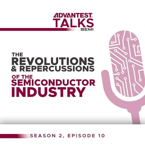 The Revolutions and Repercussions of the Semiconductor Industry by Unknown