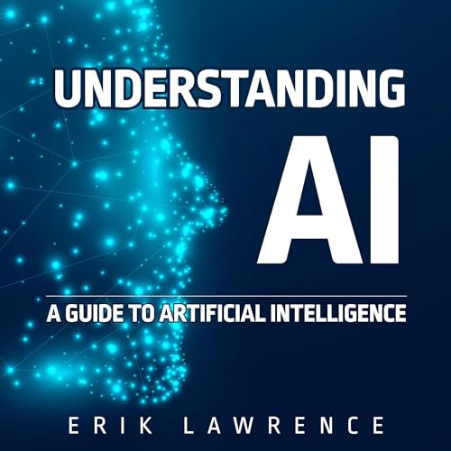 Understanding AI by Erik Lawrence