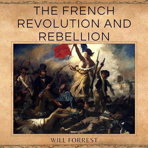 The French Revolution and Rebellion