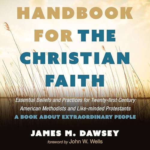 Handbook for the Christian Faith by James M. Dawsey