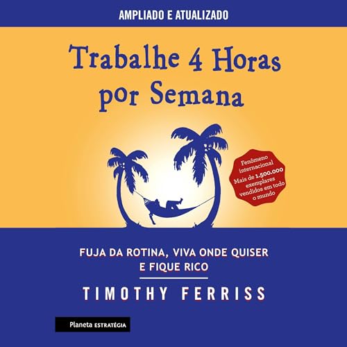 Trabalhe 4 horas por semana [The 4-Hour Workweek]