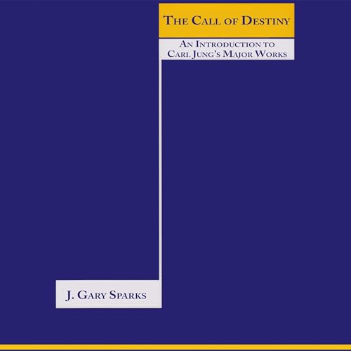 The Call of Destiny by J. Gary Sparks