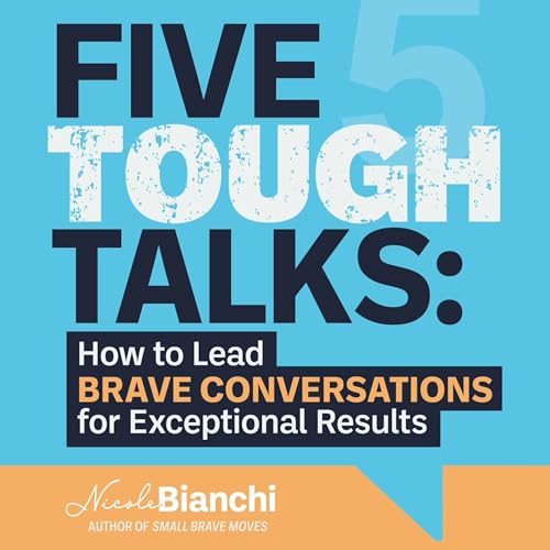 Five Tough Talks by Nicole Bianchi