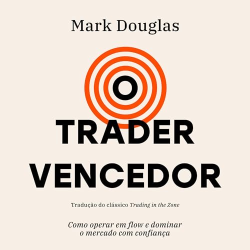 O trader vencedor [Trading in the Zone]