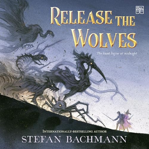 Release the Wolves by Stefan Bachmann