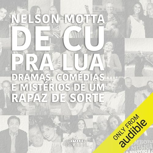 De cu pra lua (Portuguese Edition) by Nelson Motta