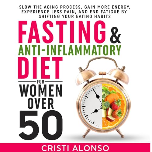 Fasting & Anti-Inflammatory Diet for Women over 50