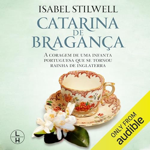 Catarina de Bragança [Catherine of Bragança] by Isabel Stilwell