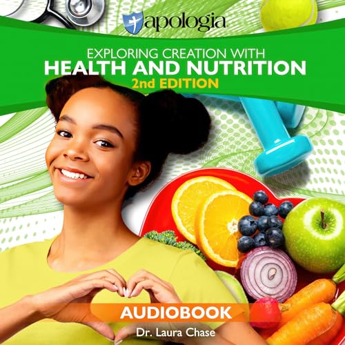 Exploring Creation with Health and Nutrition by Laura Chase