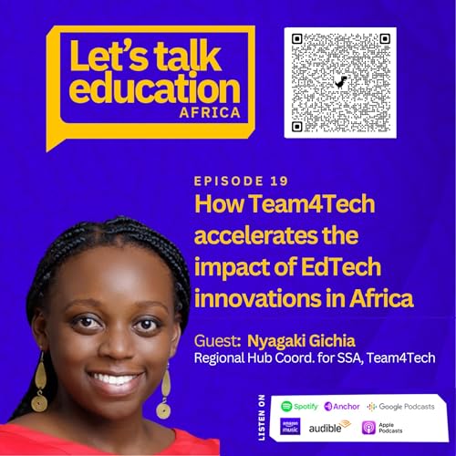 S02E19 How Team4Tech accelerates the impact of EdTech innovations in Africa by Unknown