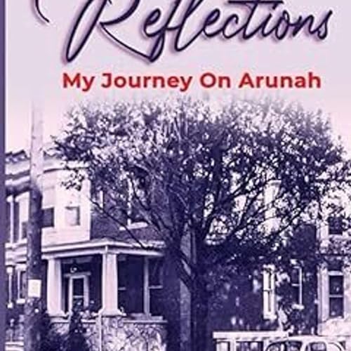 S10 E25- Rosearl Julian West- Author- Reflections- My Journey on Arunah by Unknown