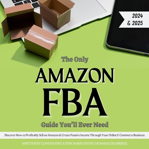The Only Amazon FBA Guide You’ll Ever Need by CLWUSA Education