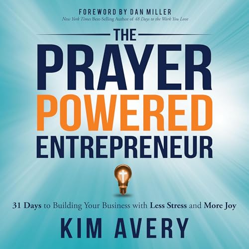 The Prayer Powered Entrepreneur by Kim Avery