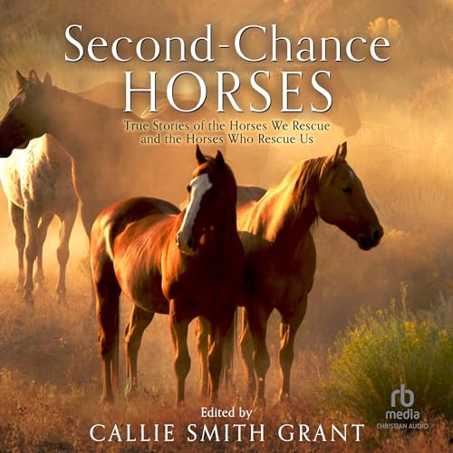 Second-Chance Horses by Callie Smith Grant