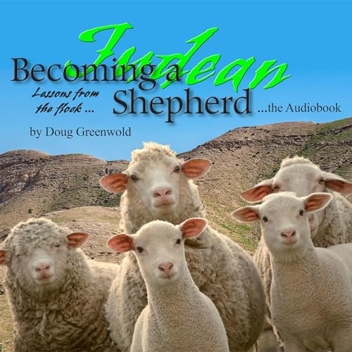 Becoming a Judean Shepherd