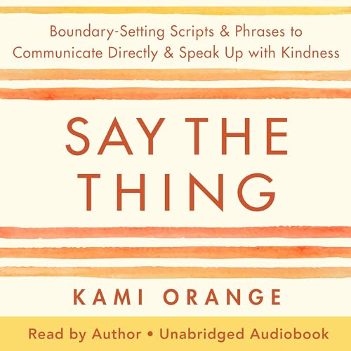 Say the Thing by Kami Orange