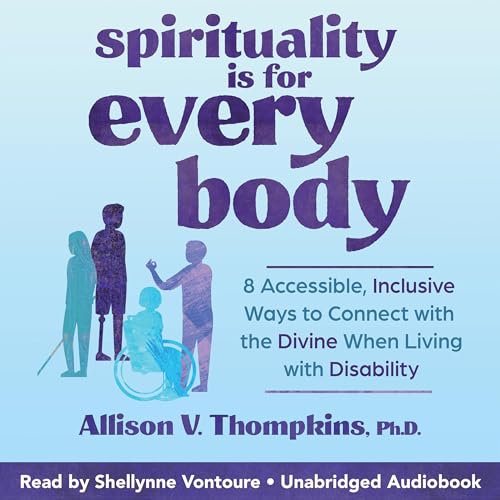 Spirituality Is For Every Body by Allison V. Thompkins PhD