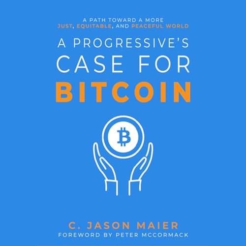 A Progressive's Case for Bitcoin