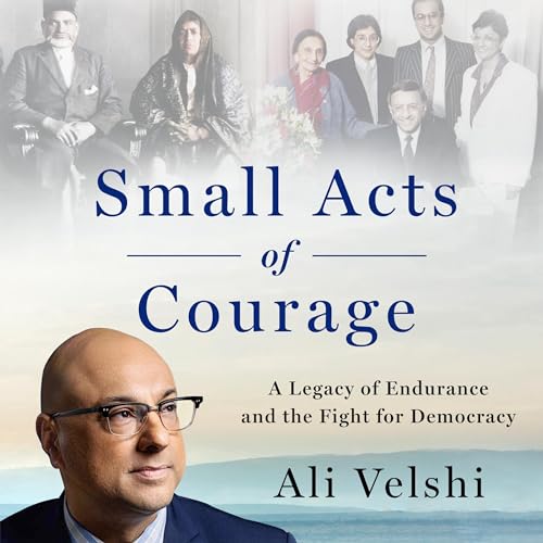Small Acts of Courage by Ali Velshi