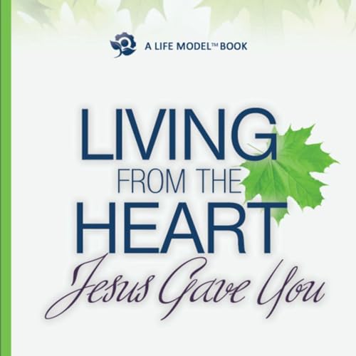 Living from the Heart Jesus Gave You: 15th Anniversary Study Edition by E. James Wilder