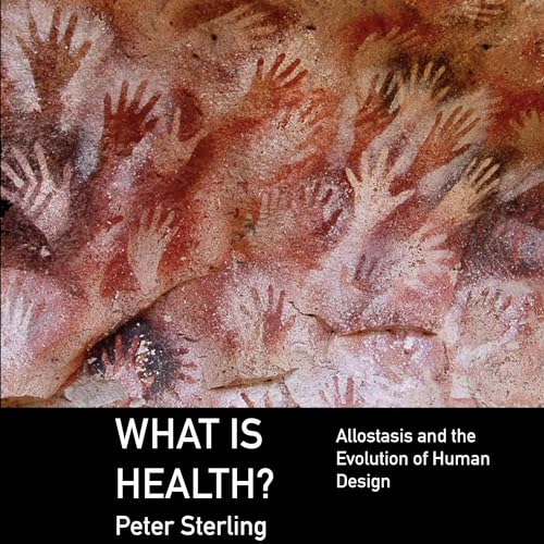 What Is Health? by Peter Sterling