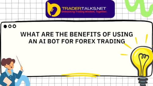 Trader Part 67 - what are the benefits of using an ai bot for forex trading by Unknown