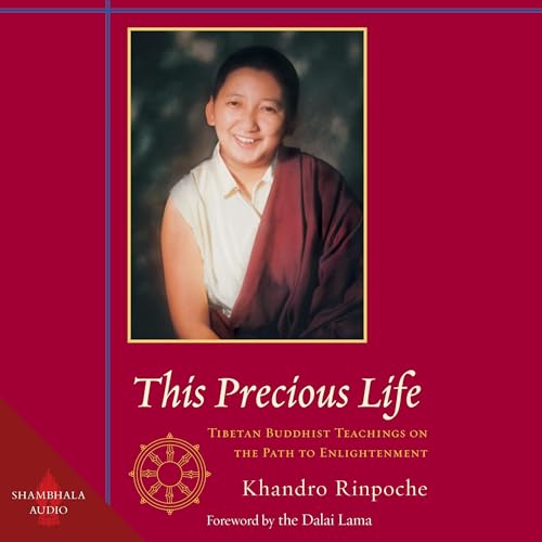 This Precious Life by Khandro Rinpoche