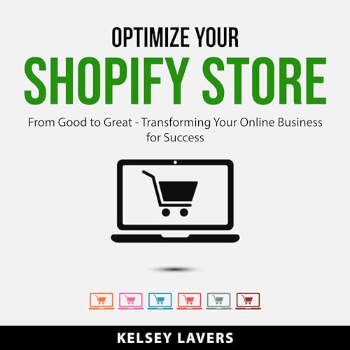 Optimize Your Shopify Store by Kelsey Lavers