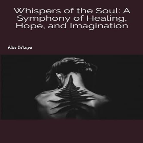 Whispers of the Soul by Alice De'Lupa