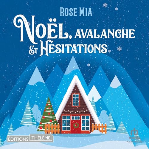 Noël, avalanche et hésitations [Christmas, Avalanche and Hesitations] by Rose Mia
