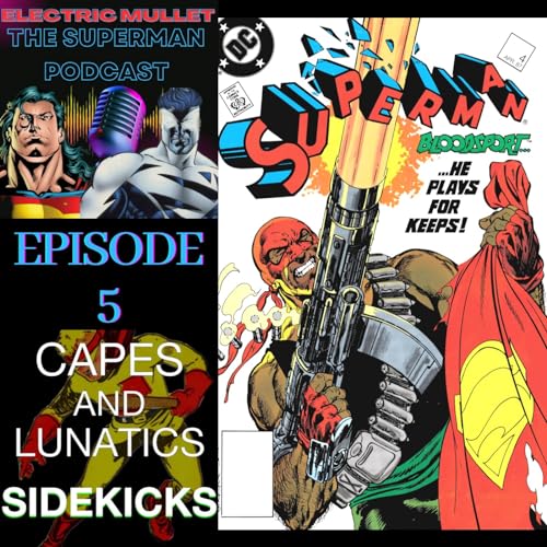 Electric Mullet Ep #5: Superman #4, Adventures of Superman #427, Action Comics #587 by Unknown