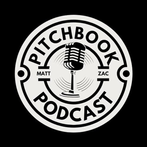 The Pitch Book Podcast by Zac Huish & Matt Liggett